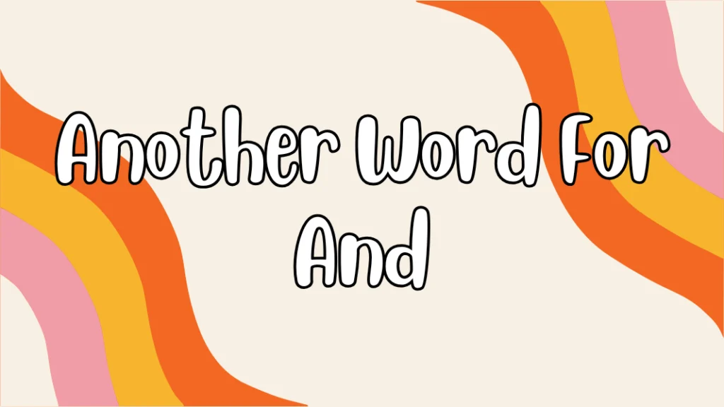 Another Word For And