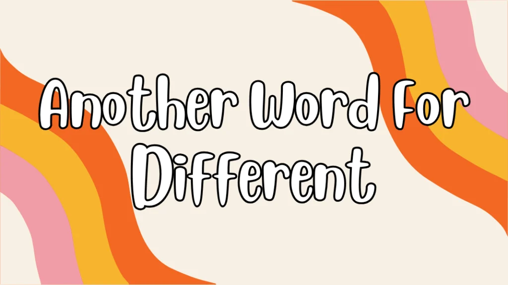 Another Word For Different