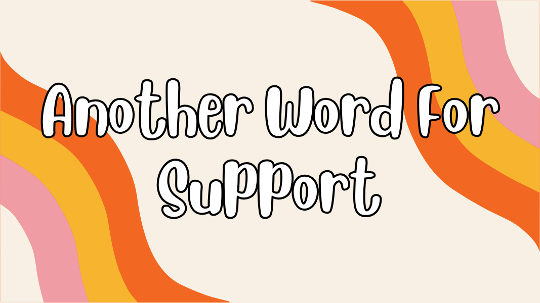 Another Word For Support