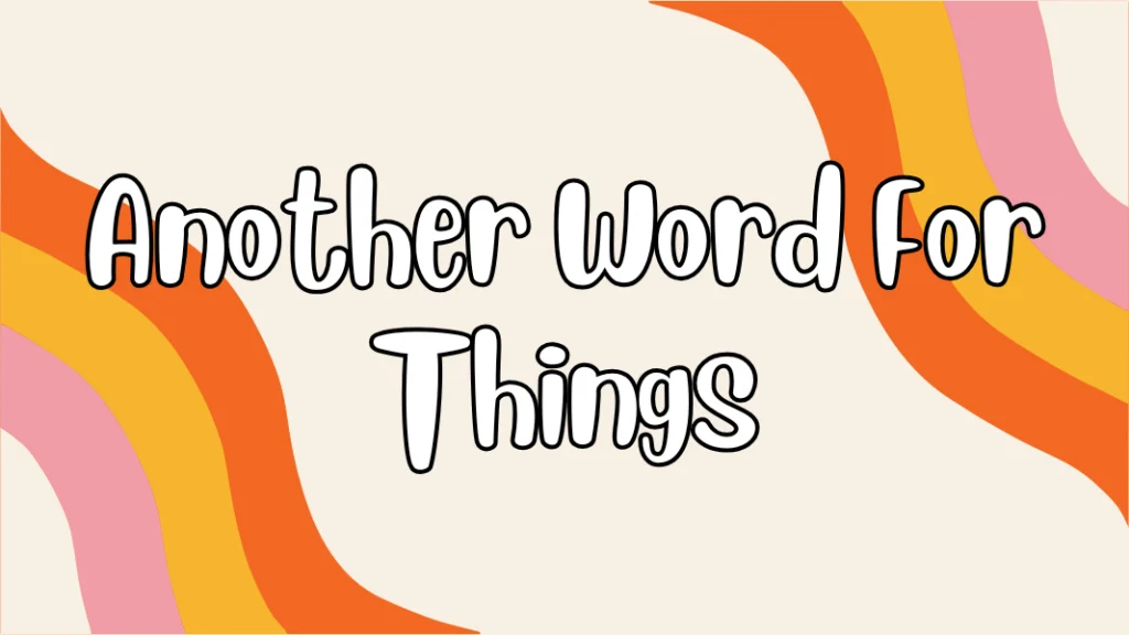 Another Word For Things