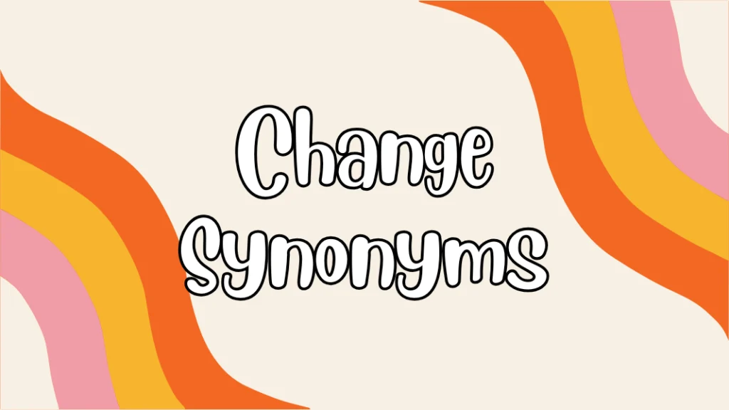 Change Synonyms