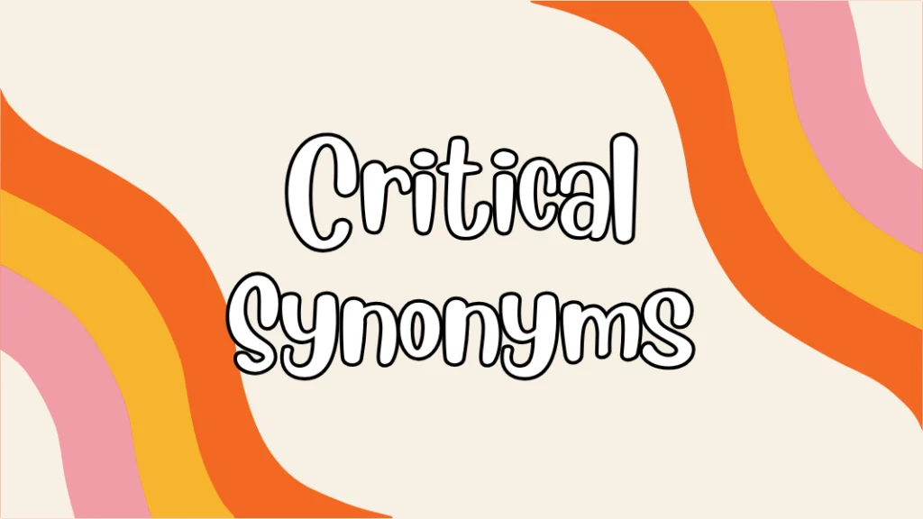 Critical Synonyms
