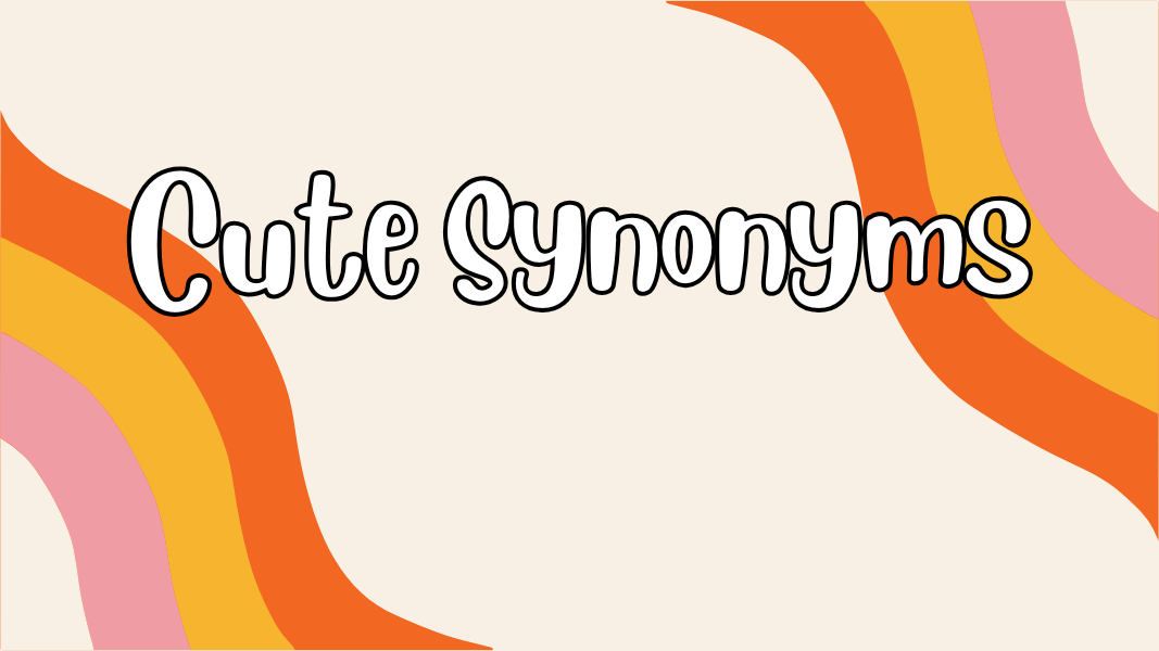 Cute Synonyms