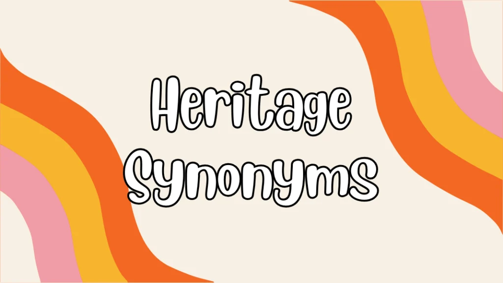 Heritage Synonyms