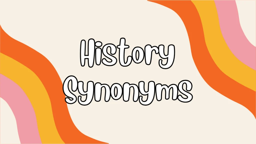History Synonyms