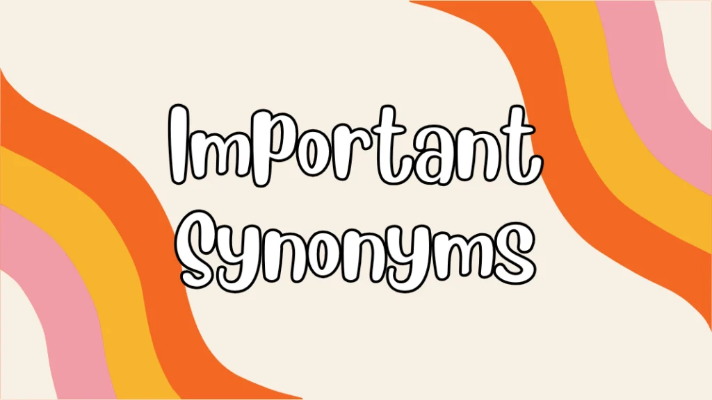 Important Synonyms