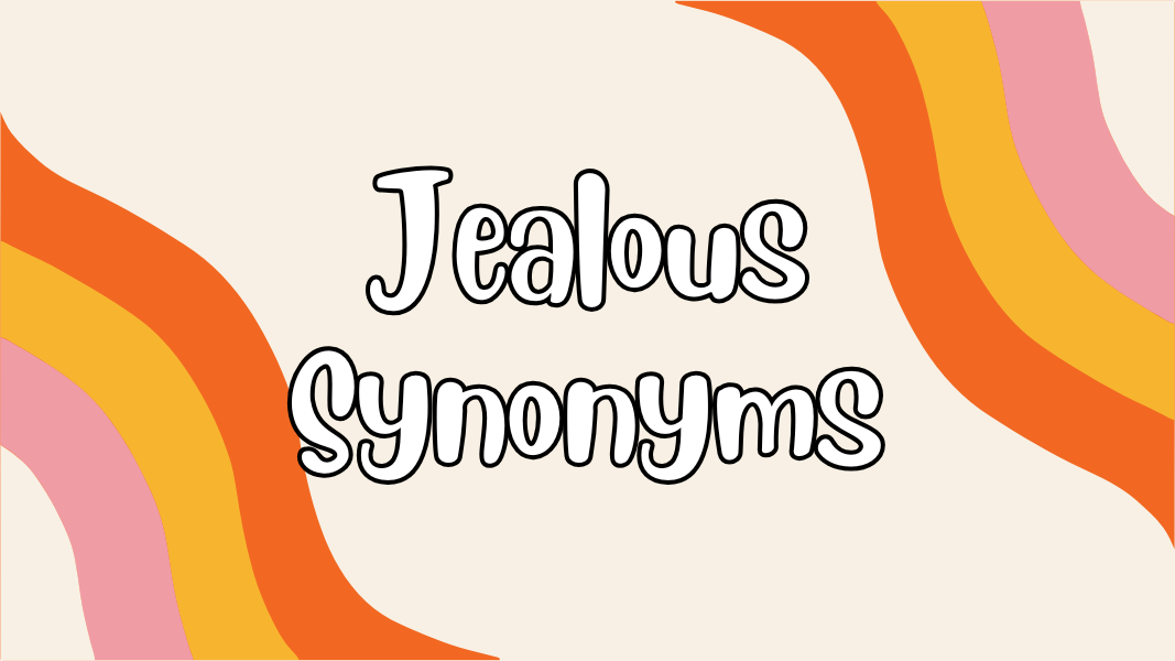 Jealous Synonyms