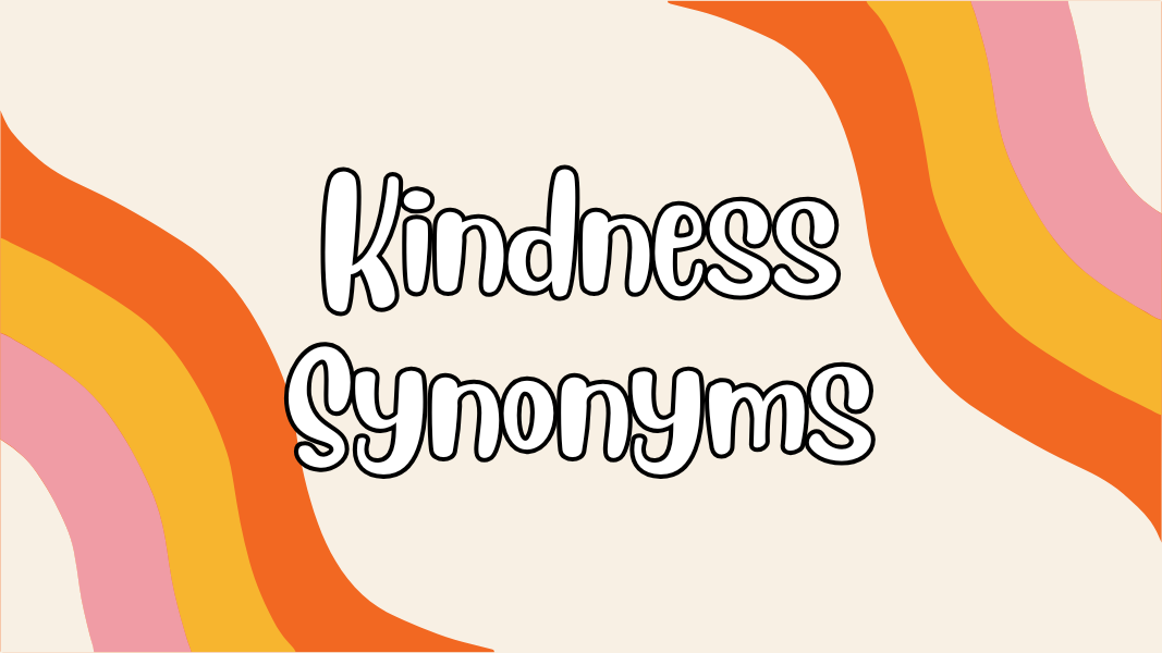 Kindness Synonyms