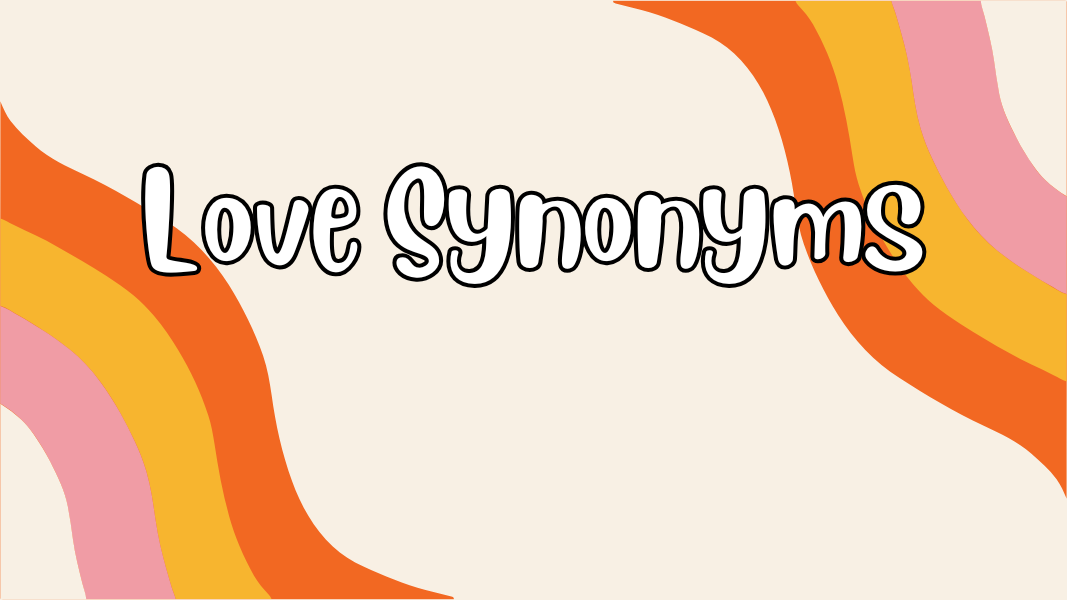 Love Synonyms