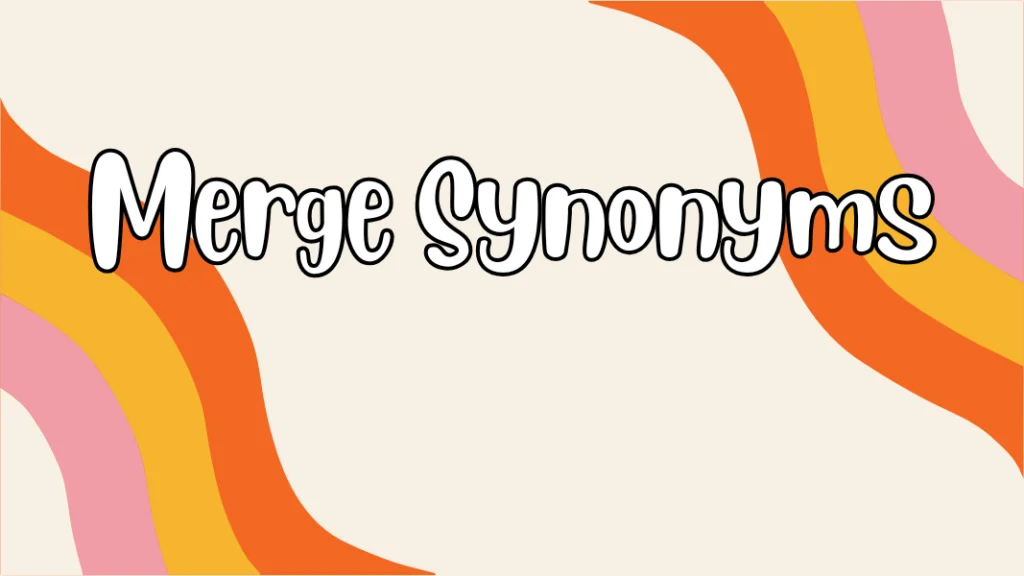 Merge Synonyms