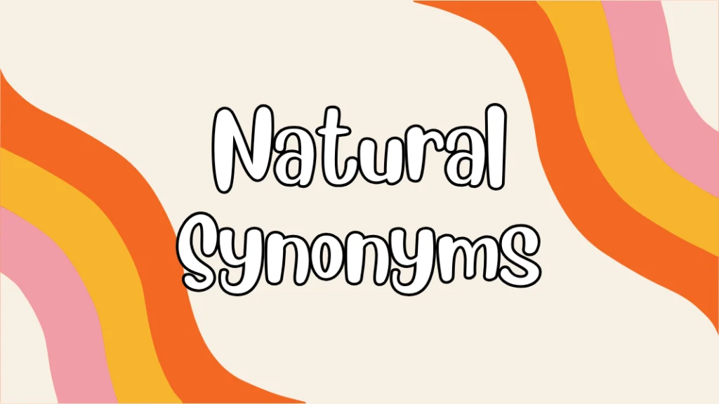 Natural Synonyms