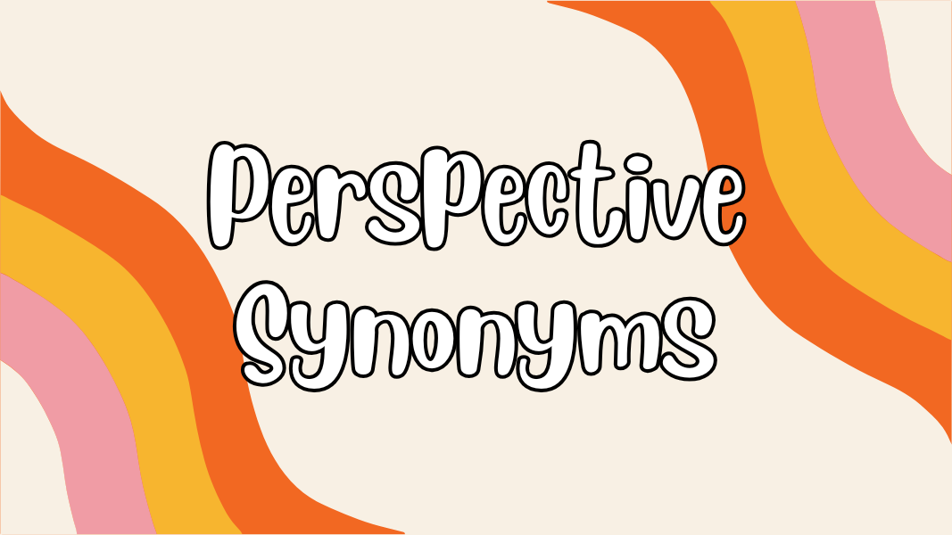 Perspective Synonyms