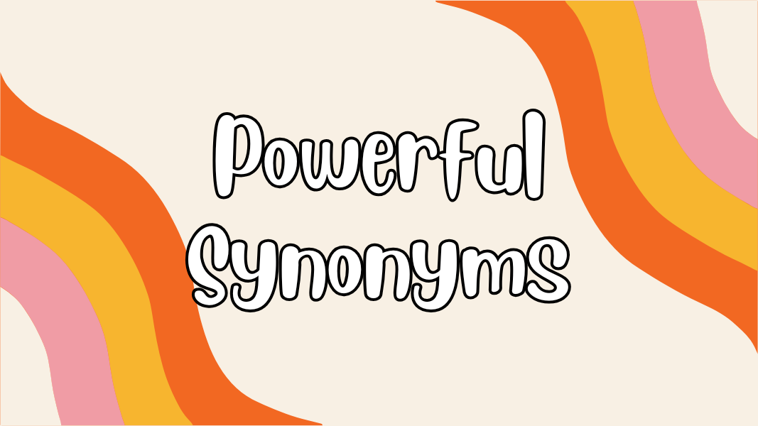 Powerful Synonyms