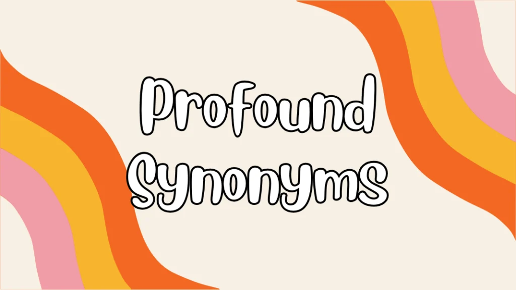 Profound Synonyms