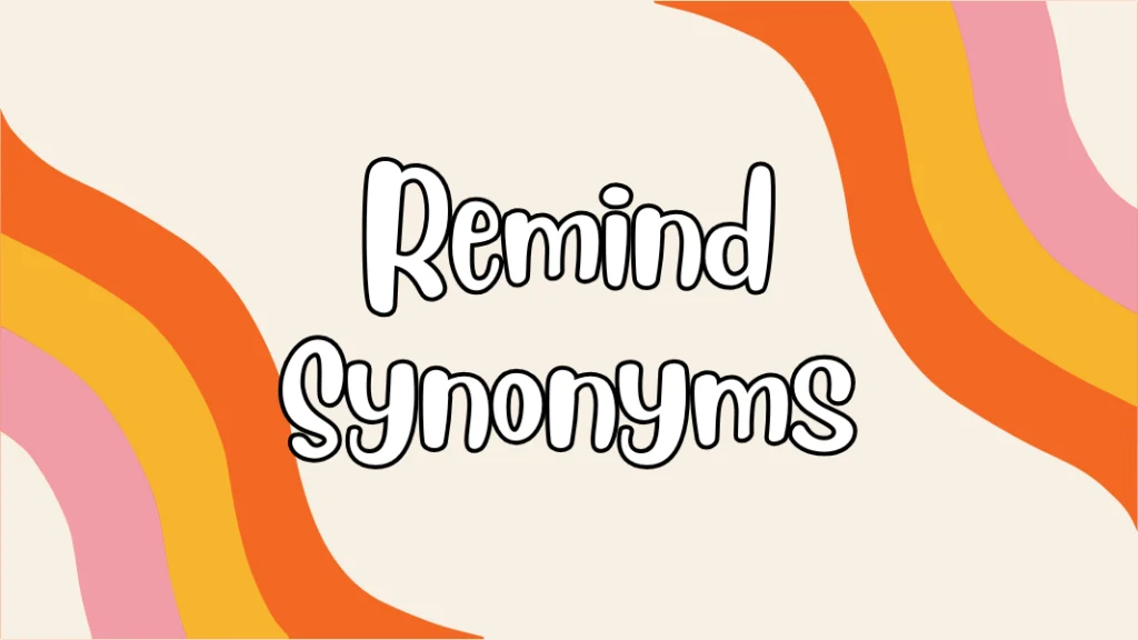 Remind Synonyms