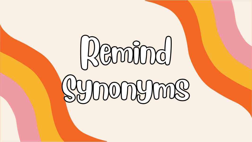 Remind Synonyms