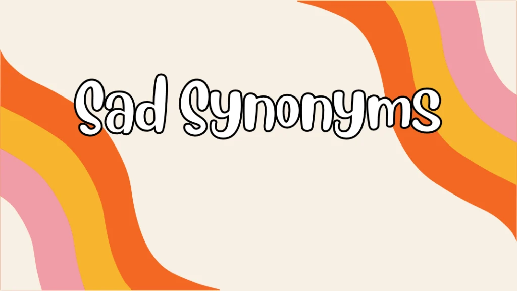 Sad Synonyms