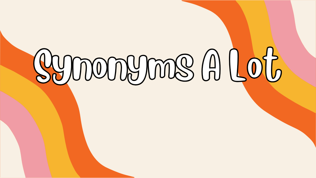 Synonyms A Lot