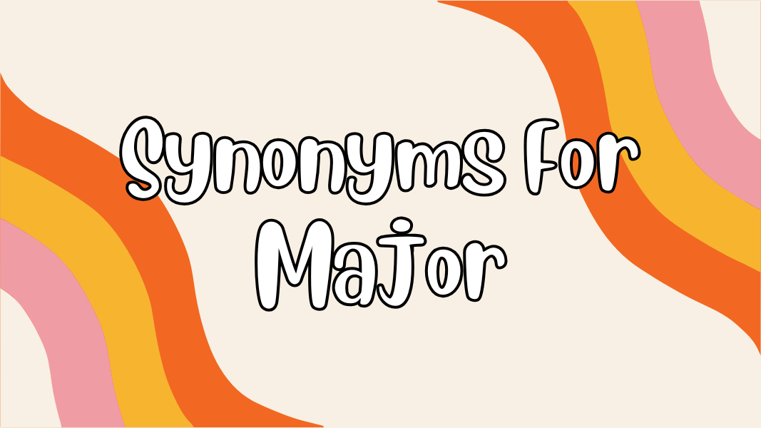 Synonyms For Major