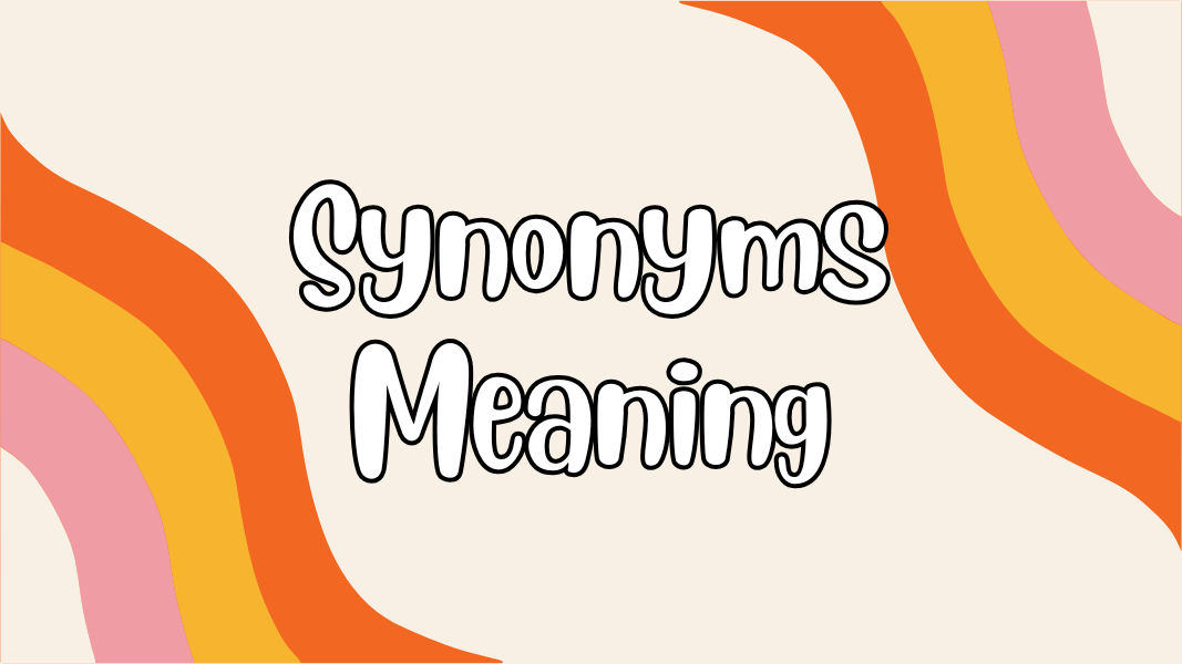 Synonyms Meaning