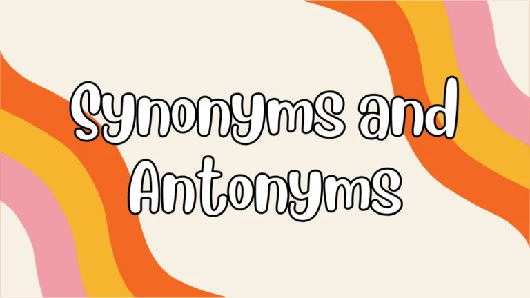Synonyms and Antonyms