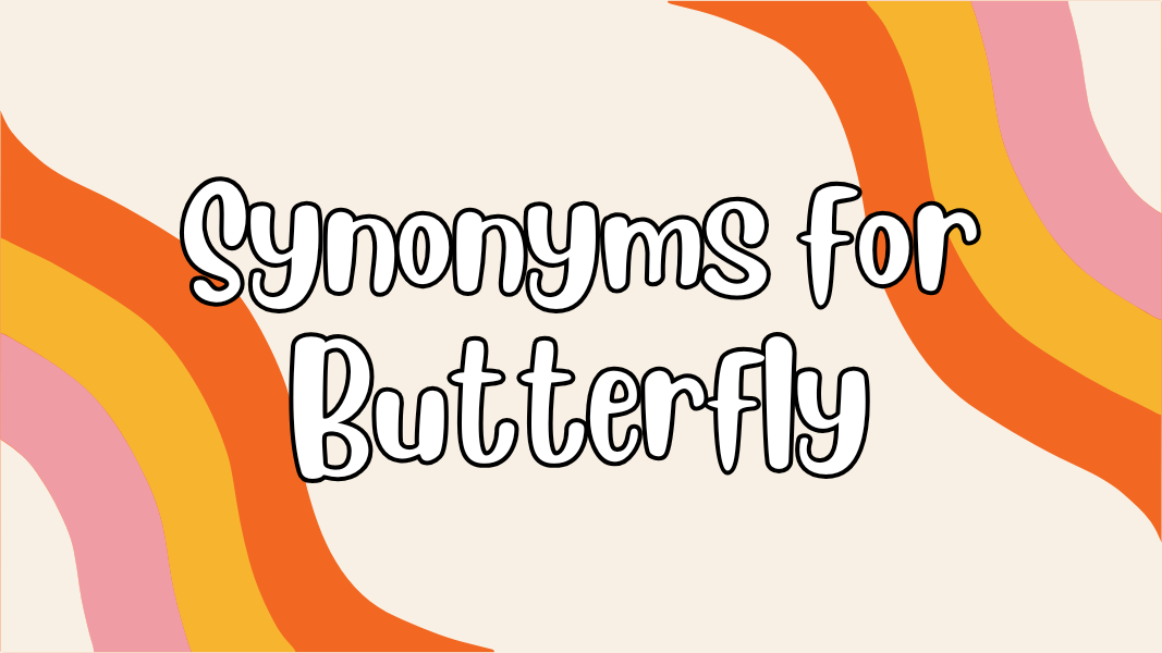 Synonyms for Butterfly