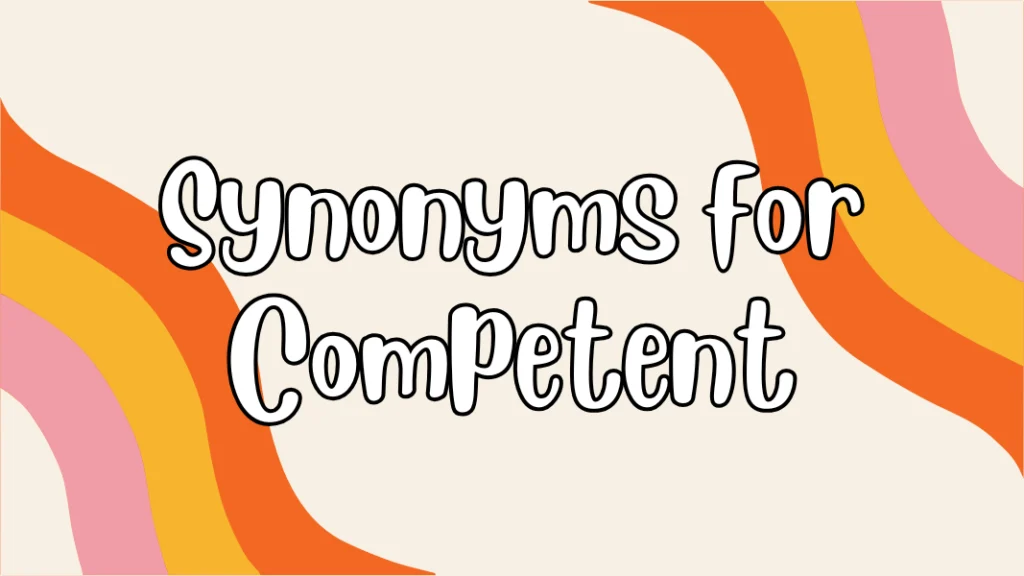 Synonyms for Competent