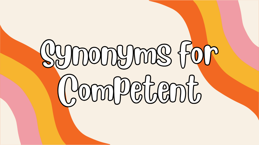 Synonyms for Competent