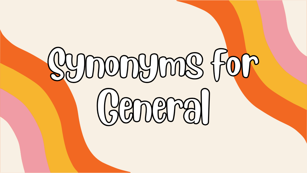Synonyms for General