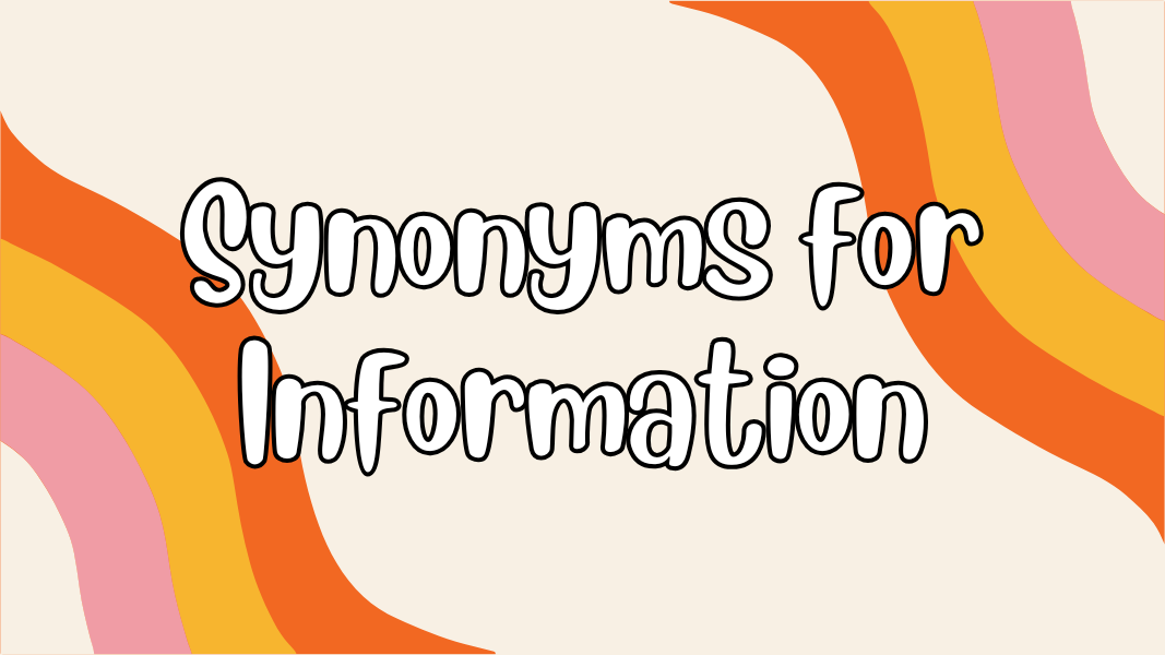 Synonyms for Information