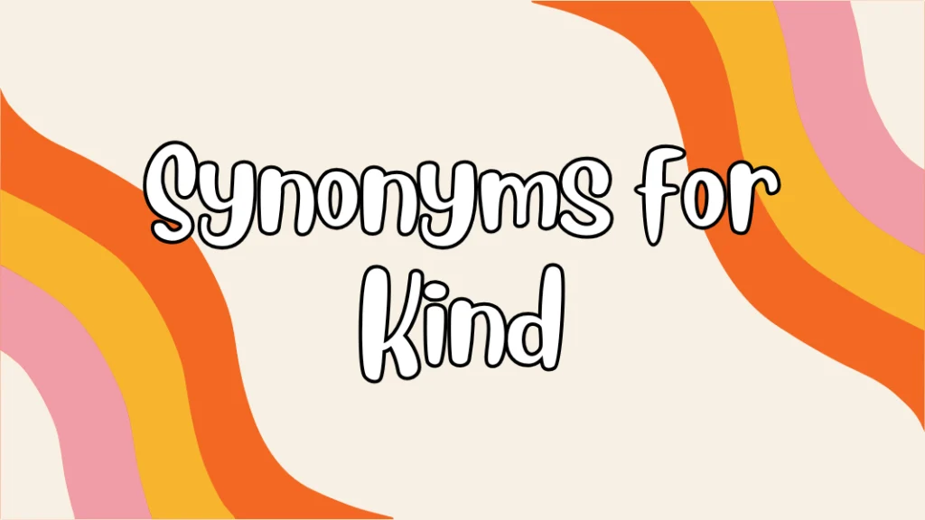 Synonyms for Kind