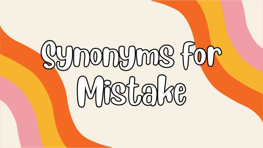 Synonyms for Mistake