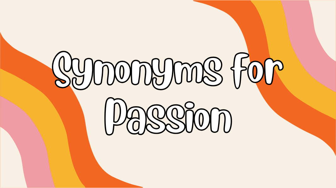 Synonyms for Passion