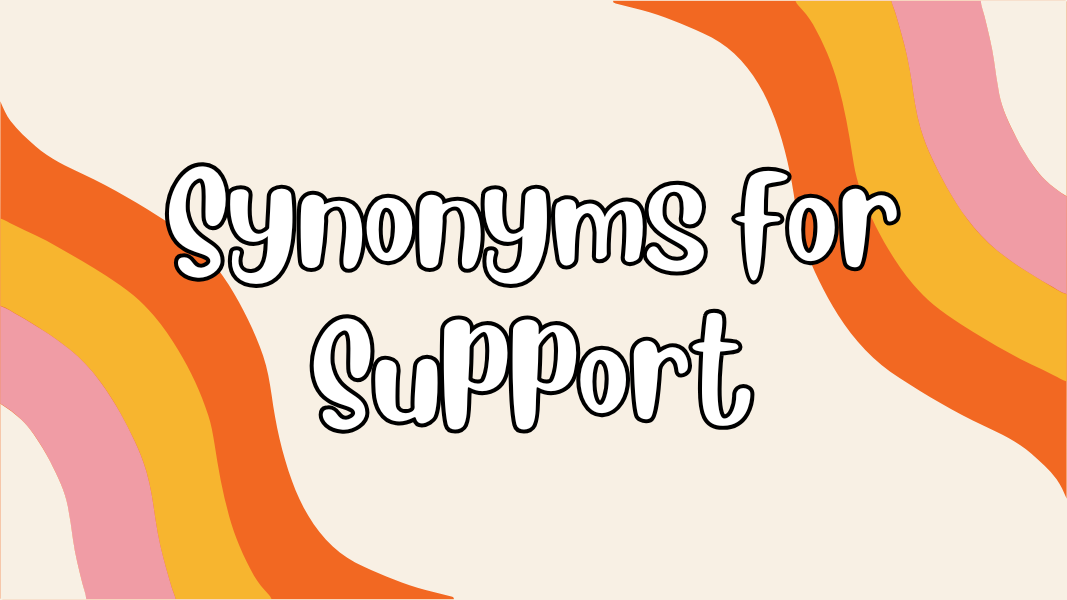 Synonyms for Support