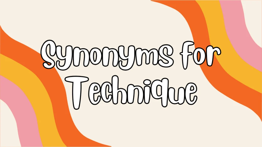 Synonyms for Technique