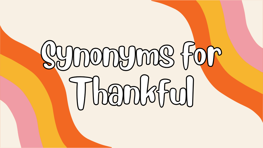 Synonyms for Thankful