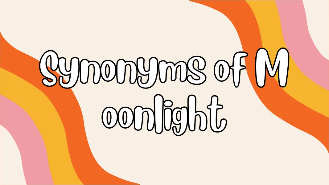 Synonyms of Moonlight