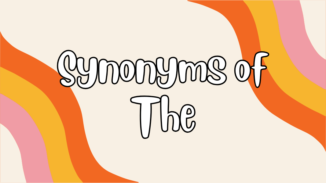 Synonyms of The