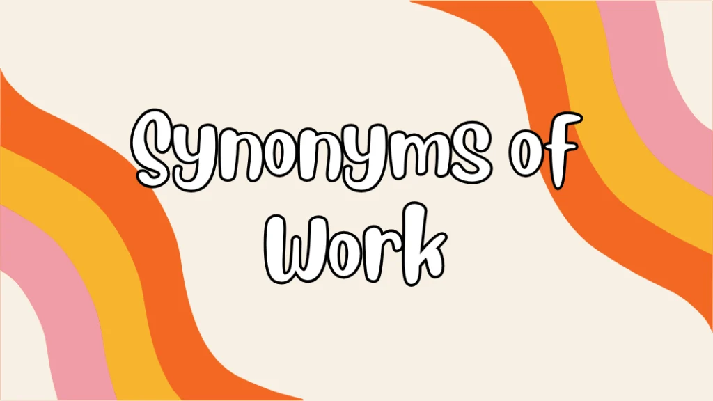 Synonyms of Work
