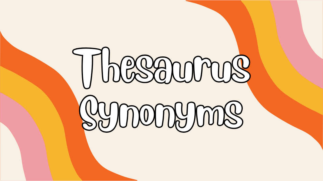 Thesaurus Synonyms