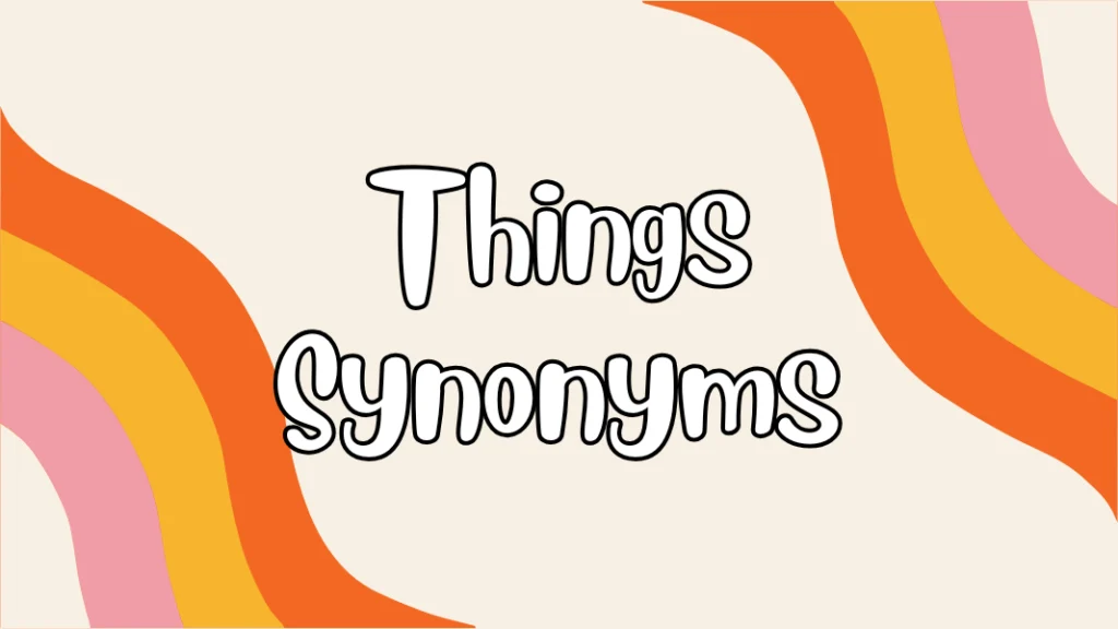 Things Synonyms